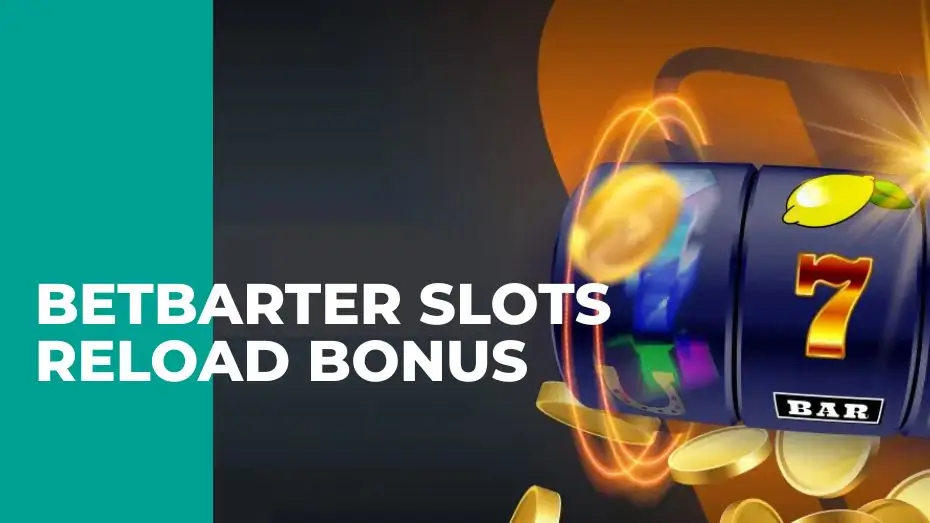 BetBarter Slots Reload Bonus