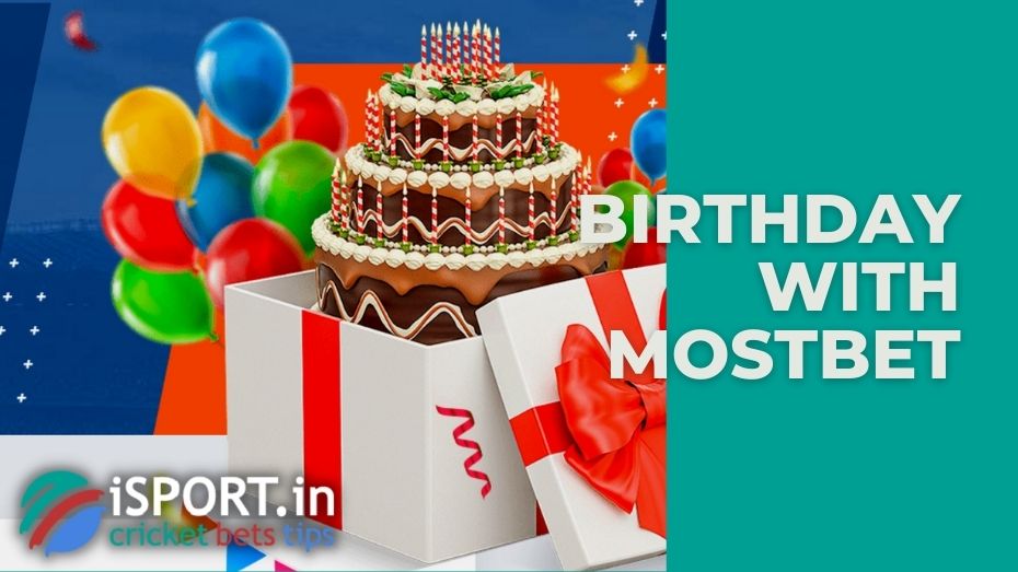 Birthday with Mostbet: rules