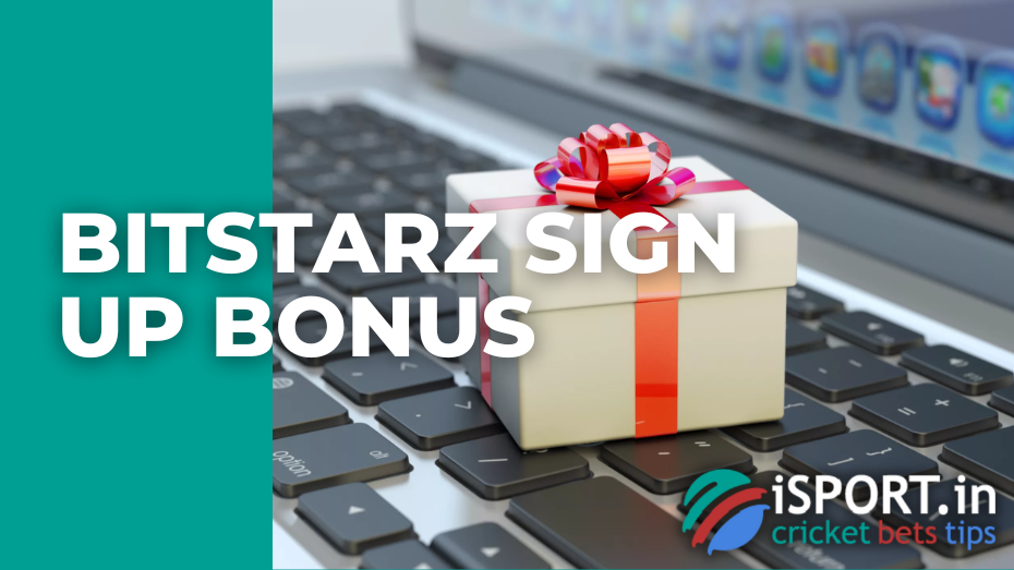 Bitstarz sign up bonus