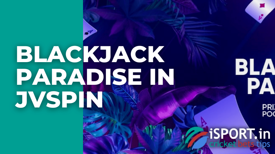 Blackjack Paradise in JVSpin