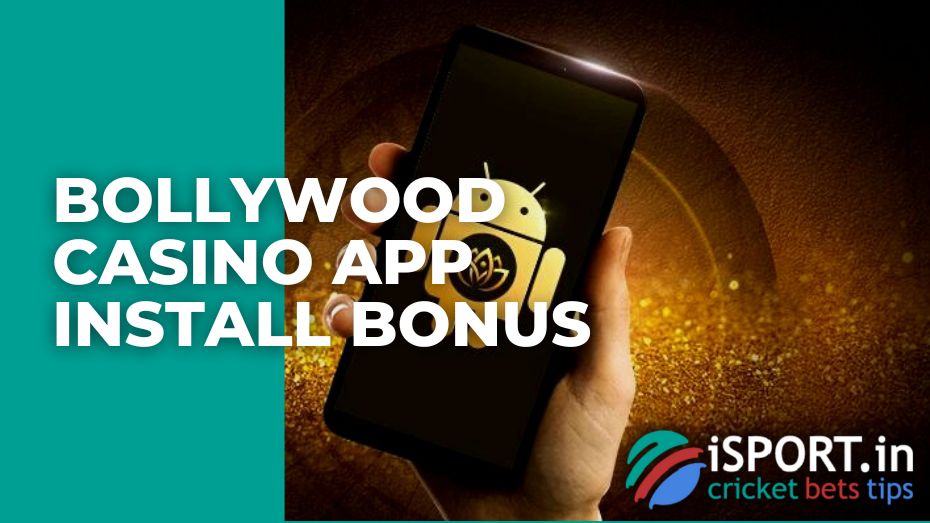 Bollywood Casino App Install Bonus