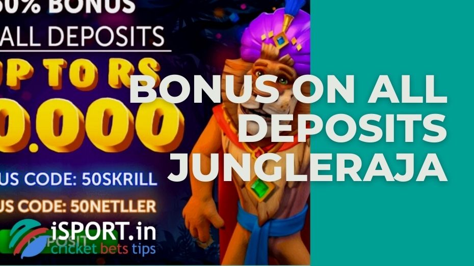 Bonus on all Deposits JungleRaja: what is it
