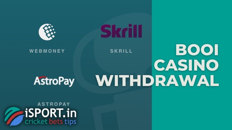 Booi casino review of withdrawal and deposit methods