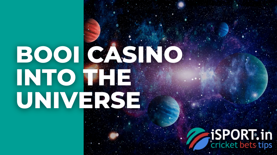 Booi casino Into The Universe