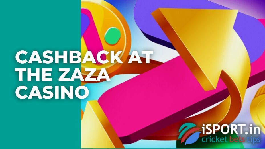 Cashback at the ZAZA casino