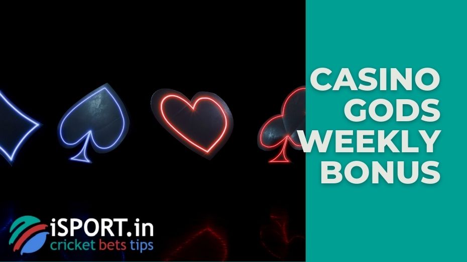 Casino Gods Weekly Bonus: how to win?