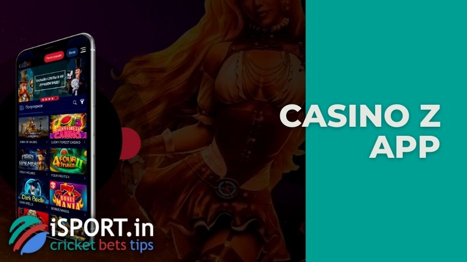 Casino Z app: an overview of the advantages of the mobile app