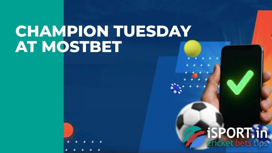 Champion Tuesday at Mostbet