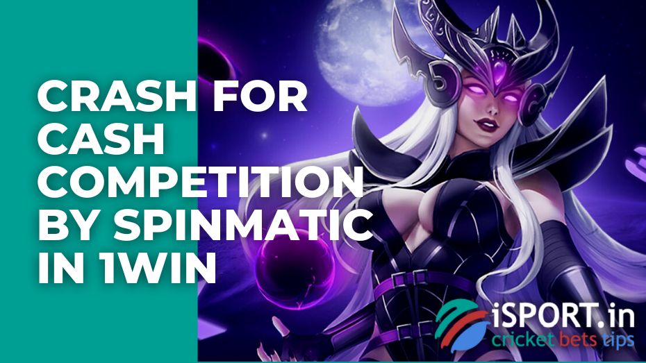 Crash for cash competition by Spinmatic in 1win