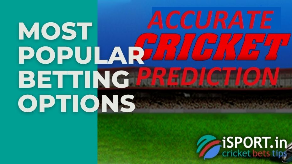 Cricket Predictions - Most Popular Betting Options