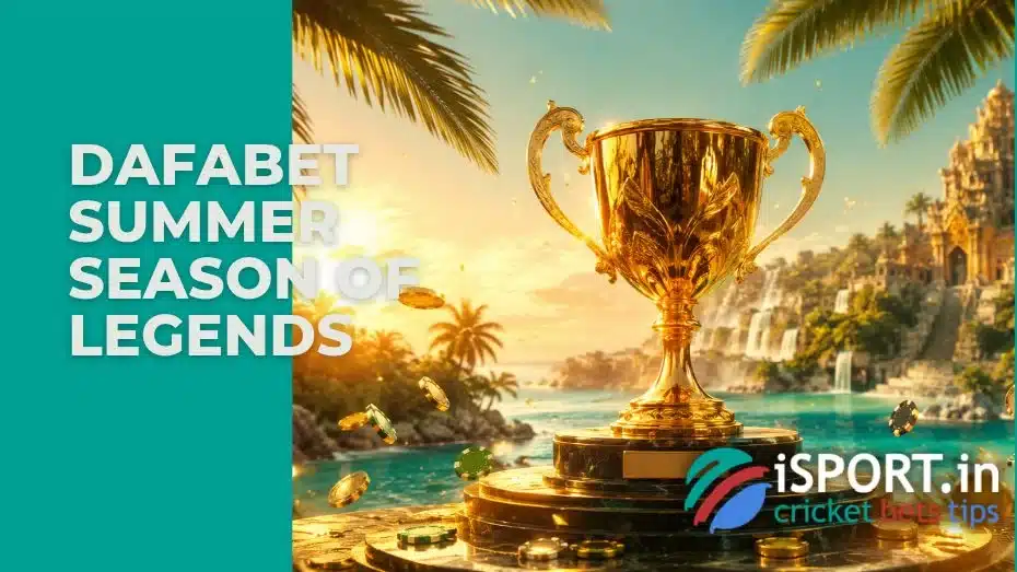 Dafabet Summer Season of Legends