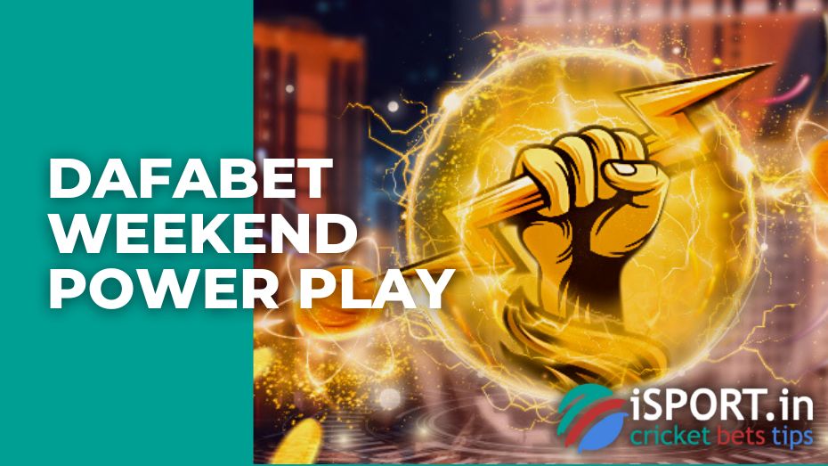 Dafabet Weekend Power Play