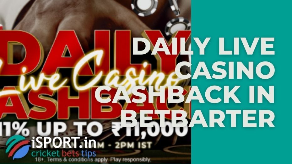 Daily Live Casino Cashback in BetBarter: accrual conditions