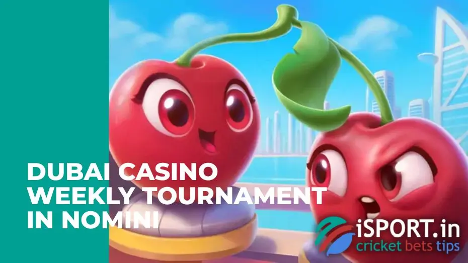 Dubai casino weekly tournament in Nomini