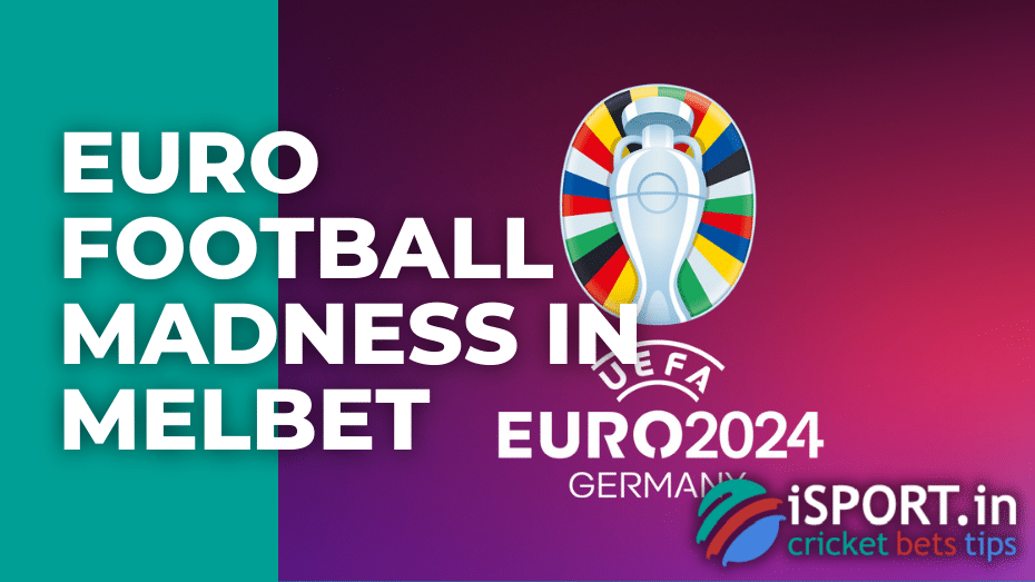 Euro Football Madness in Melbet