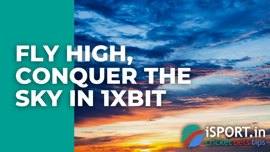 Fly High, Conquer the Sky in 1xBit