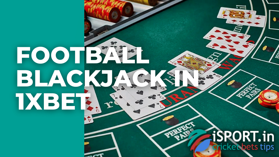 Football Blackjack in 1xbet