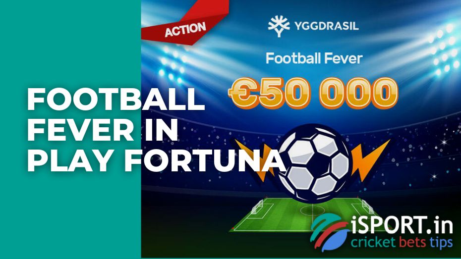 Football Fever in Play Fortuna