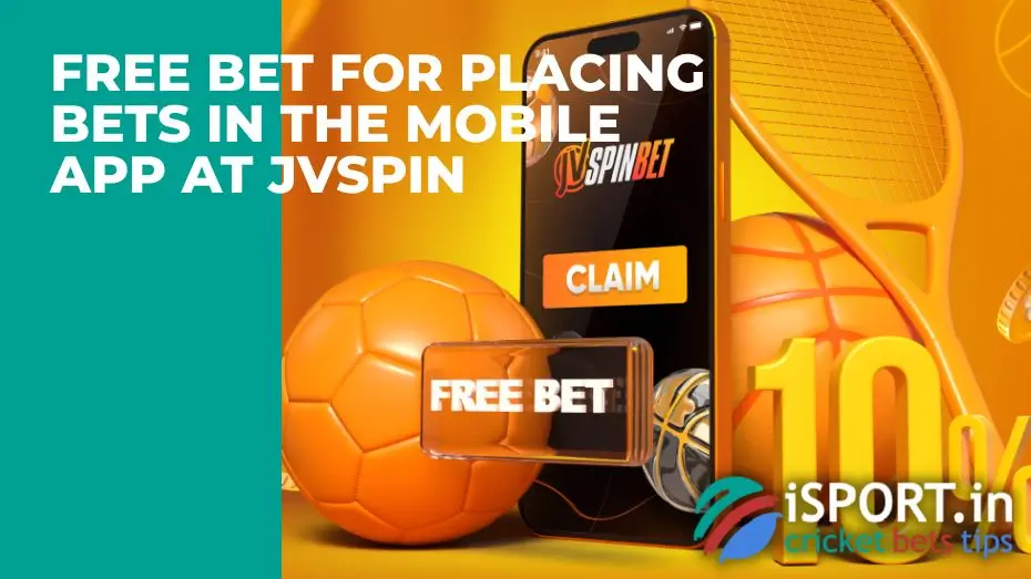 Free bet for placing bets in the mobile app at JVSpin