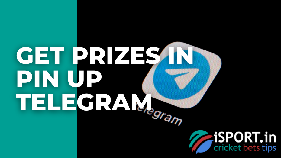 Get Prizes in Pin Up Telegram