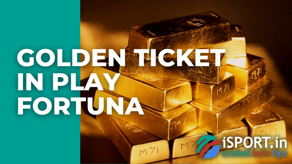 Golden Ticket in Play Fortuna