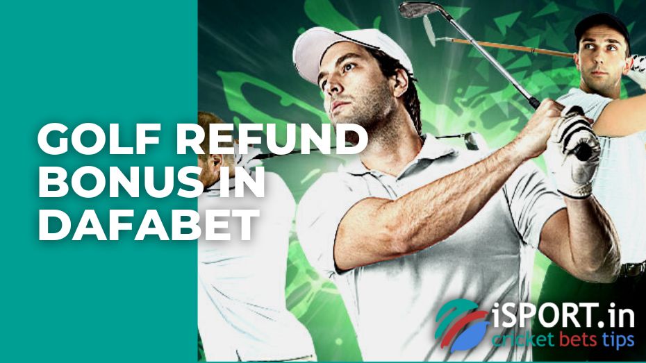 Golf refund bonus in Dafabet