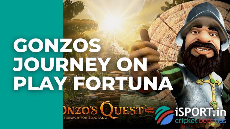 Gonzos journey on Play Fortuna