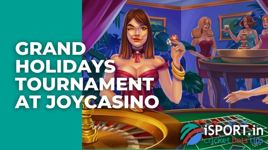 Grand holidays tournament at Joycasino