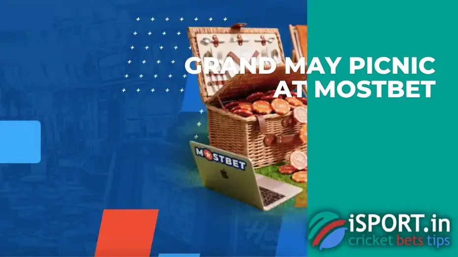 Grand May Picnic at Mostbet