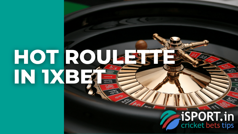 Hot Roulette in 1xbet