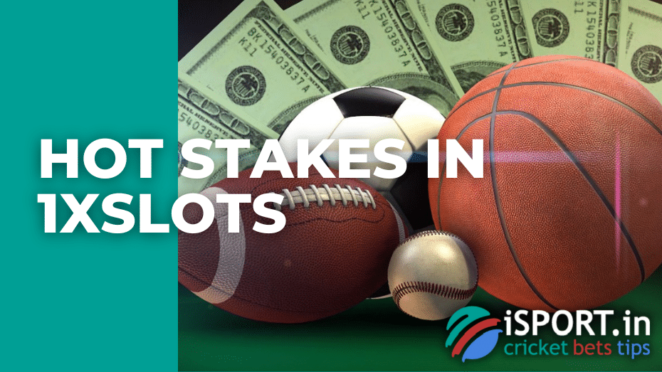 Hot Stakes in 1xslots