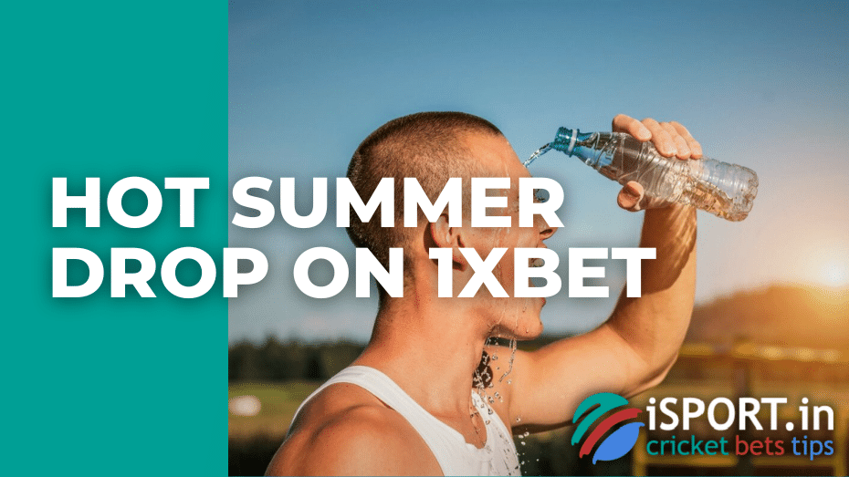 Hot Summer Drop on 1xbet