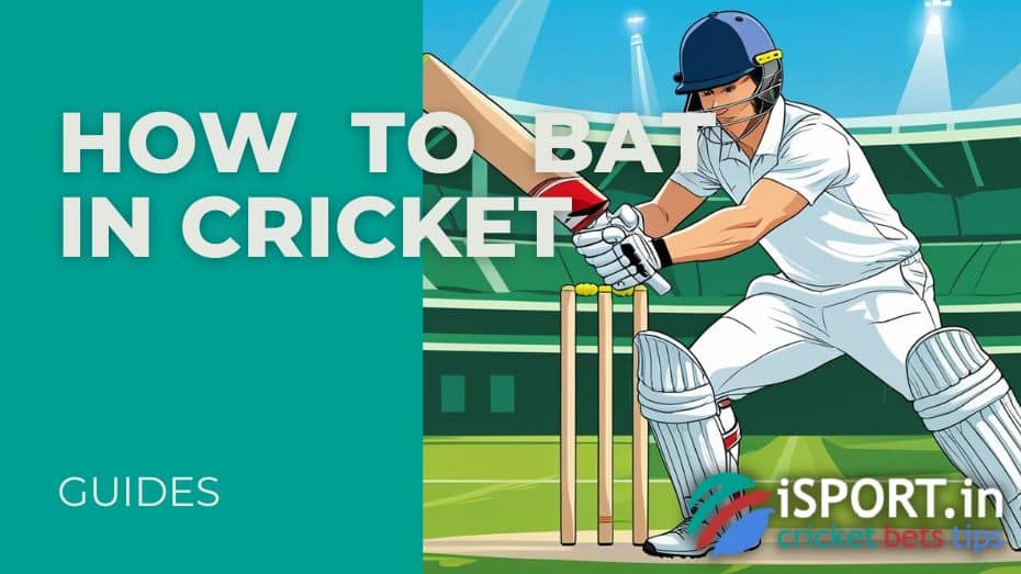 How to Bat in Cricket