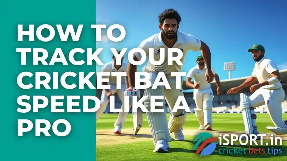 How to Track Your Cricket Bat Speed Like a Pro