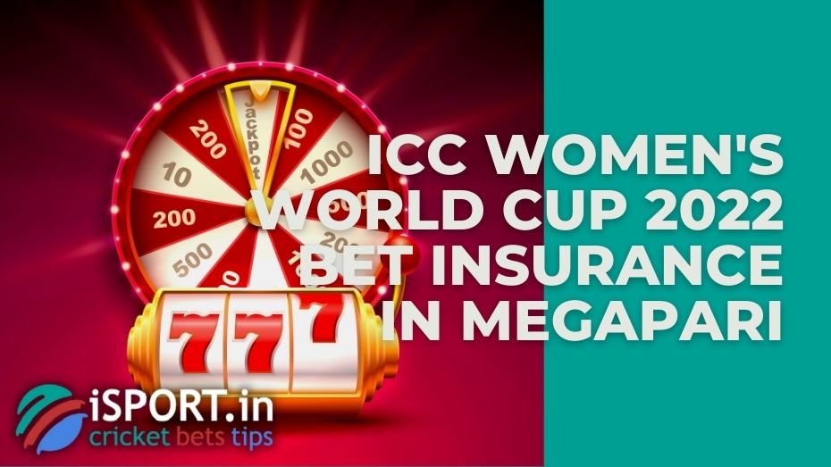 ICC Women's World Cup 2022 Bet Insurance in Megapari: bonus offer