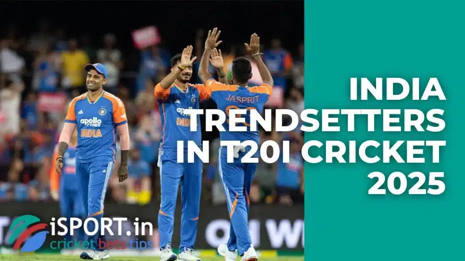 India trendsetters in T20I cricket 2025
