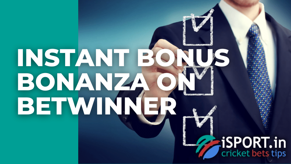 Instant Bonus Bonanza on Betwinner