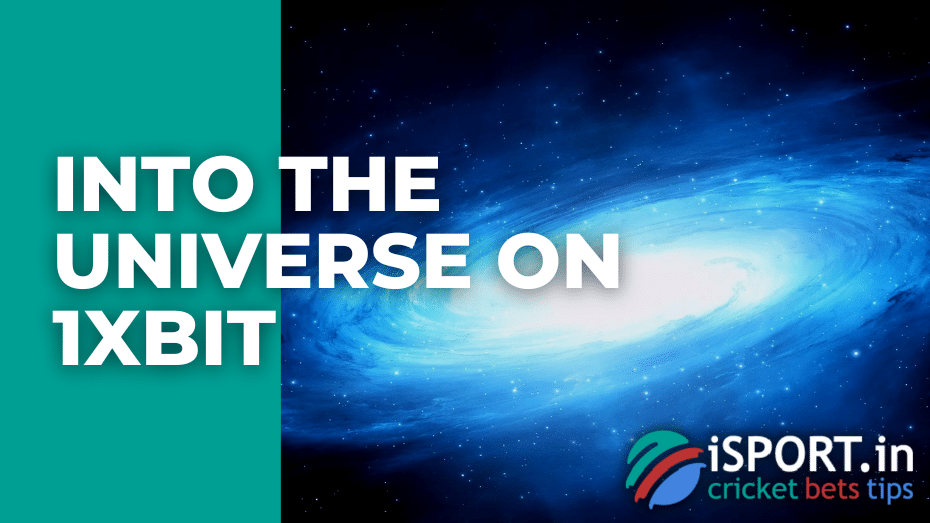 Into the Universe on 1xBit