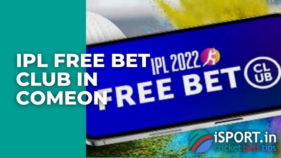IPL free bet club in Comeon