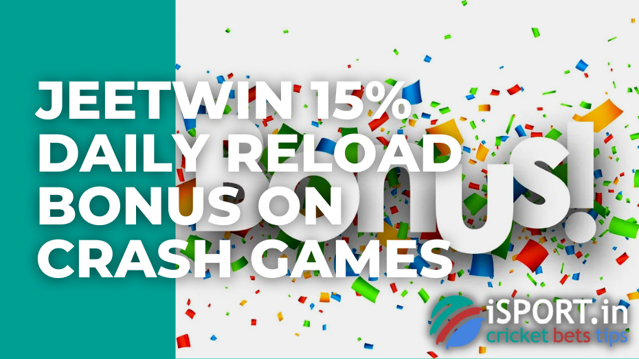 Jeetwin 15% Daily Reload Bonus on Crash games