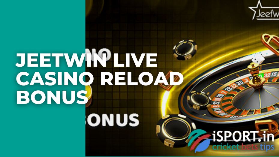 Jeetwin Live Casino Reload Bonus