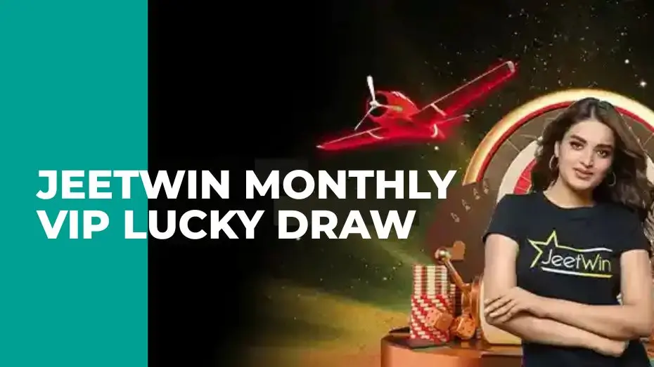 JeetWin Monthly VIP Lucky Draw