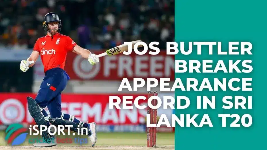 Jos Buttler breaks appearance record in Sri Lanka T20