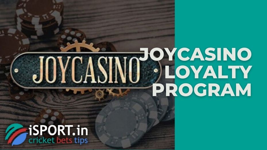 JoyCasino loyalty program: how to get