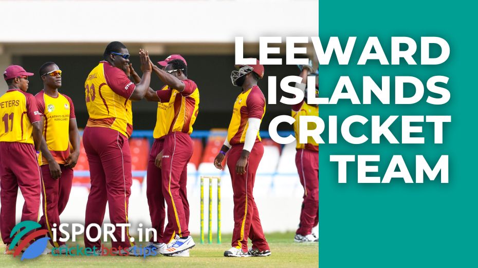 Leeward Islands cricket team: the best players