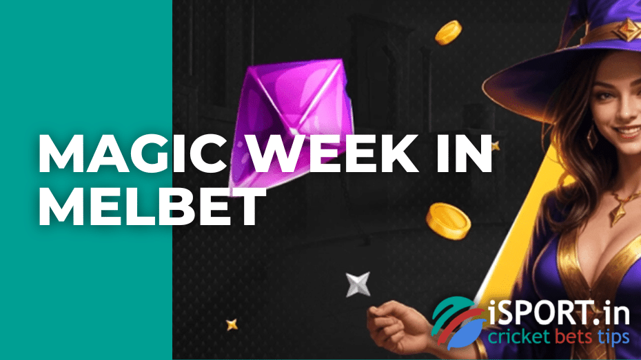 Magic Week in Melbet