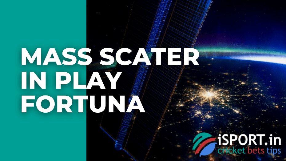 Mass Scater in Play Fortuna