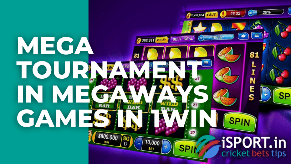 Mega Tournament in Megaways games in 1win