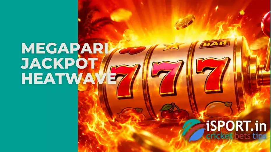Megapari Jackpot Heatwave