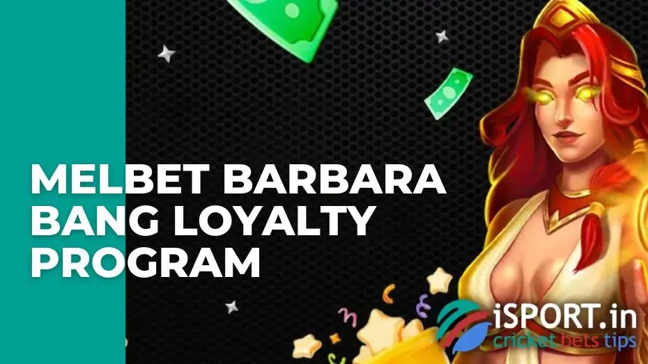 Melbet Barbara Bang Loyalty Program